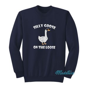 Silly Goose On The Loose Sweatshirt 1