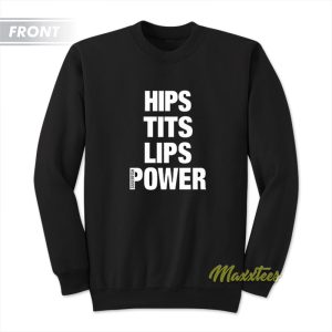 Silverfish Hips Tits Lips Power Sweatshirt