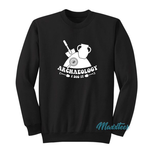 Six Crab Archeology I Dig It Sweatshirt