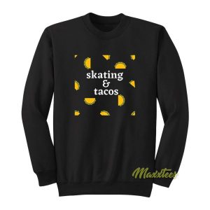 Skating and Tacos Sweatshirt 2