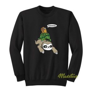 Sloth Turtle Snail Wheee Sweatshirt 2