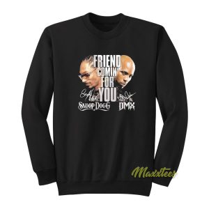 Snoop Dogg and DMX Friend Coming 2021 Sweatshirt 1