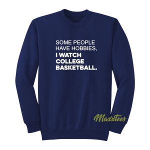 Some People Have Hobbies Sweatshirt 1