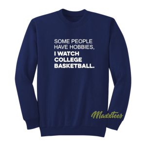 Some People Have Hobbies Sweatshirt