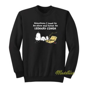 Sometimes I Need To Be Alone Leonard Cohen Sweatshirt 2