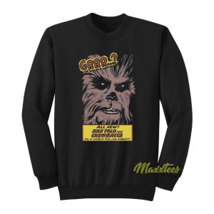 Star Wars Chewbacca Grrr Sweatshirt 1