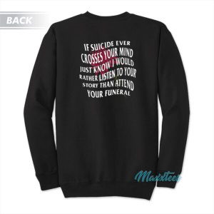 Stay If Suicide Ever Crosses Your Mind Sweatshirt 3