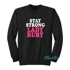 Stay Strong Lady Ruby Sweatshirt 1