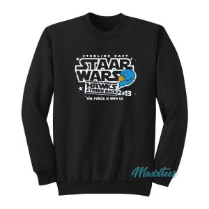 Sterling East Staar Wars The Hawks Strike Back Sweatshirt 2