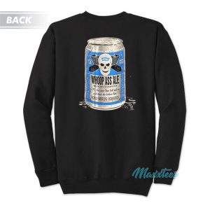 Stone Cold Austin Whoop Ass Ale Beer Sweatshirt 1