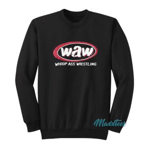 Stone Cold Waw Whoop Ass Wrestling Sweatshirt 1