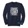 Straight Outta Vegas Sweatshirt
