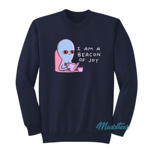 Strange Planet I Am A Beacon Of Joy Sweatshirt