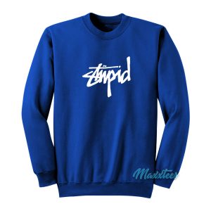 Stupid Stussy Parody Sweatshirt 1