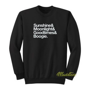 Sunshine and Moonlight and Goodtimes Sweatshirt 1