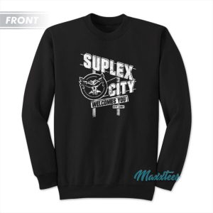 Suplex City Welcomes You I Was There Sweatshirt 3