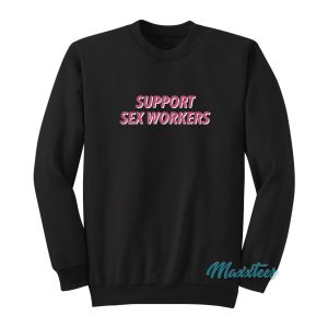 Support Sex Workers Sweatshirt