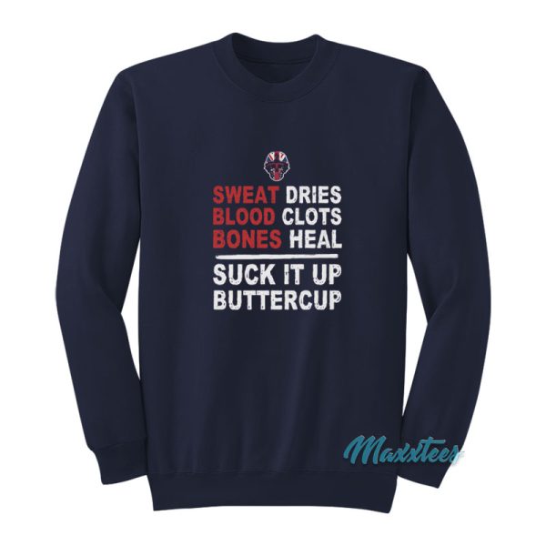 Sweat Dries Blood Clots Bones Heal Sweatshirt