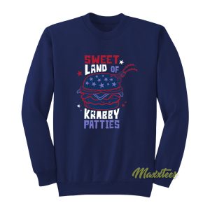 Sweet Land Of Krabby Patties Sweatshirt 1