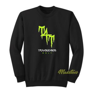 T4T Energy Drink Transgender Only Sweatshirt 1