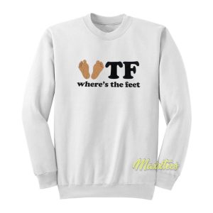 TF Where’s The Feet Sweatshirt