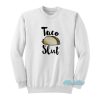 Taco Sluts Sweatshirt Cheap Custom