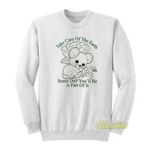 Take Care Of The Earth Sweatshirt