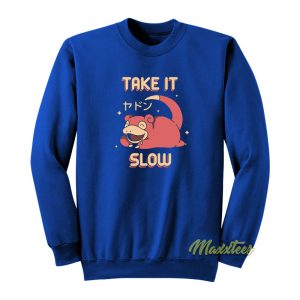 Take It Slow Pokemon Sweatshirt 1