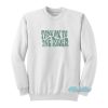 Take Me To The River Sweatshirt
