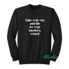 Take Your Vax And Die For Your Masters Retard Sweatshirt