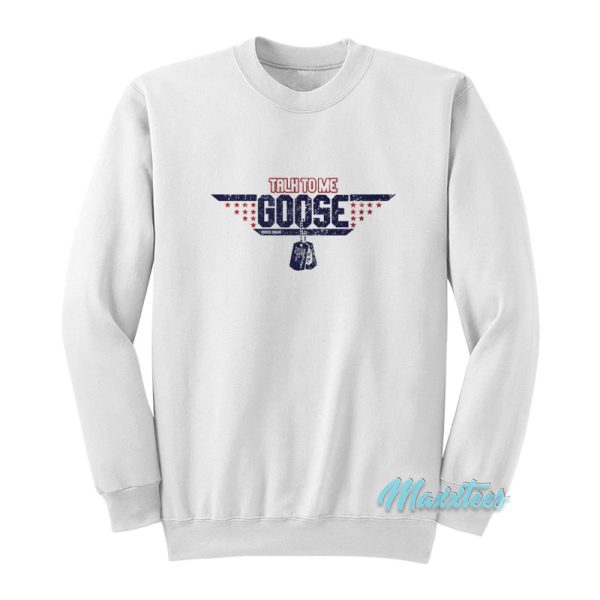 Talk To Me Goose Force Wear Sweatshirt