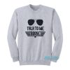 Talk To Me Goose Sunglasses Sweatshirt