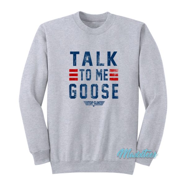 Talk To Me Goose Top Gun Sweatshirt