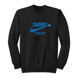 Tardis Wibbly Wobbly Timey Wimey Sweatshirt