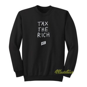 Tax The Rich Sweatshirt 1