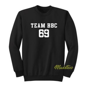 Team BBC 69 Sweatshirt 1