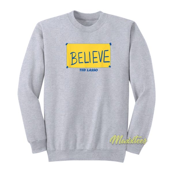 Ted Lasso Believe Sweatshirt