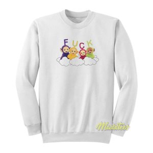 Teletubbies Fuck Sweatshirt