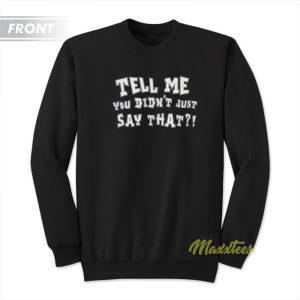 Tell Me You Didnt Just Say That Sucka Booker Sweatshirt 1