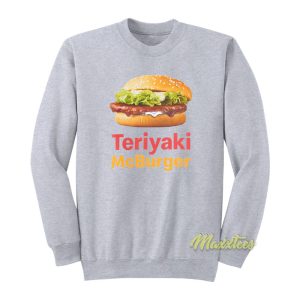 Teriyaki McBurger Sweatshirt