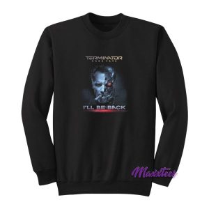 Terminator Dark Fate Ill Be Back Sweatshirt 2