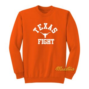 Texas Fight Sweatshirt 1