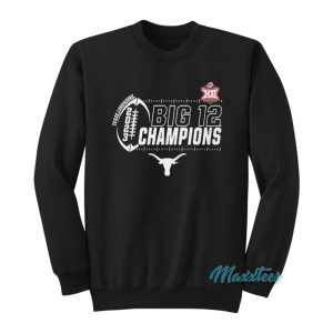 Texas Longhorns Big 12 Champions Sweatshirt 1