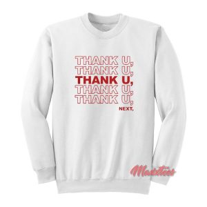 Thank U Next Ariana Grande Sweatshirt