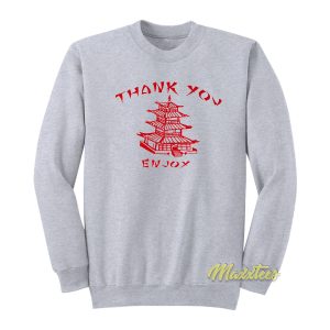 Thank You Enjoy Sweatshirt