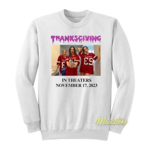 Thanksgiving In Theaters November 17 2023 Sweatshirt