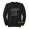 Thanos Was Right Sweatshirt