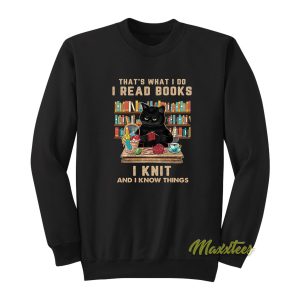 That What I Do I Read Books I Knit Sweatshirt