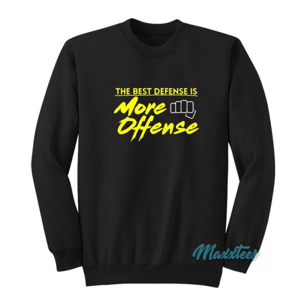 The Best Defense Is More Offense Sweatshirt