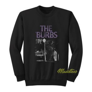 The Burbs Horror Comedy Sweatshirt 1